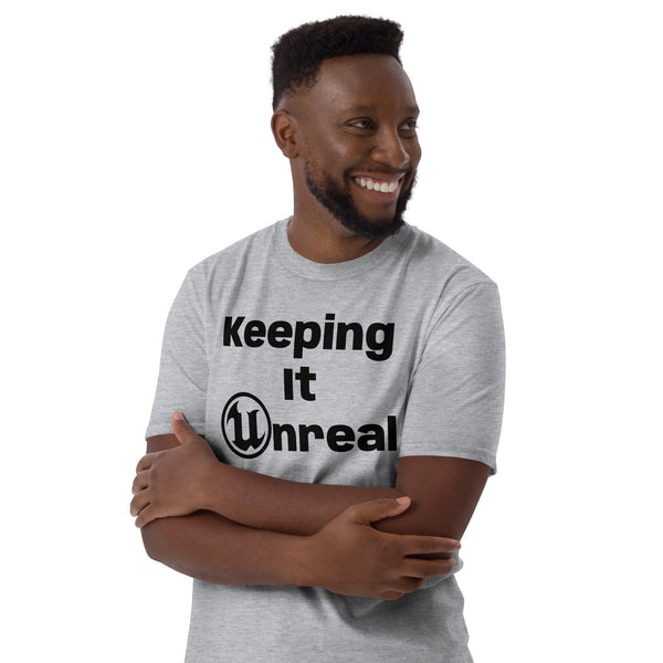 Keeping It Unreal T-Shirt