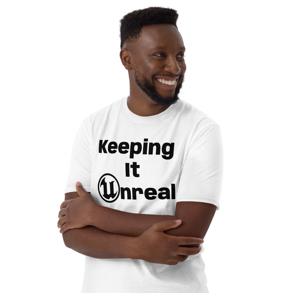 Keeping It Unreal T-Shirt