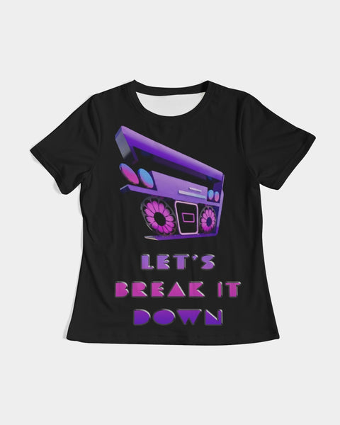 "Let's Break It Down" Women's Tee