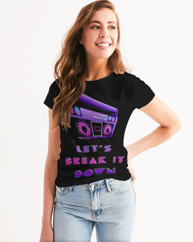 "Let's Break It Down" Women's Tee