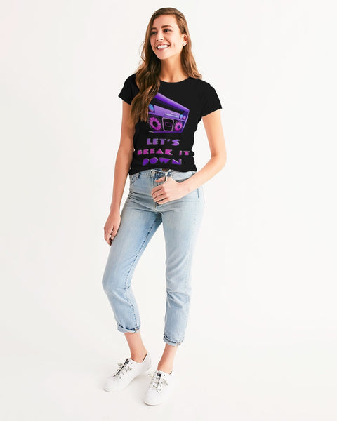 "Let's Break It Down" Women's Tee