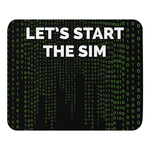 24/7 Start the Sim Matrix Mouse Pad